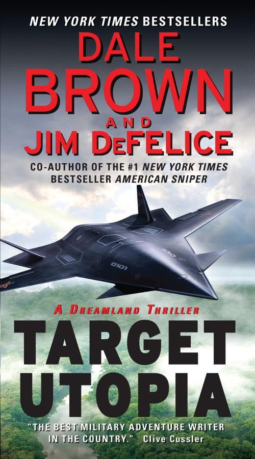 Cover of the book Target Utopia: A Dreamland Thriller by Dale Brown, Jim DeFelice, Harper