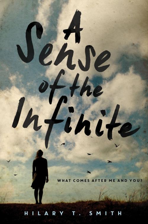 Cover of the book A Sense of the Infinite by Hilary T. Smith, Katherine Tegen Books