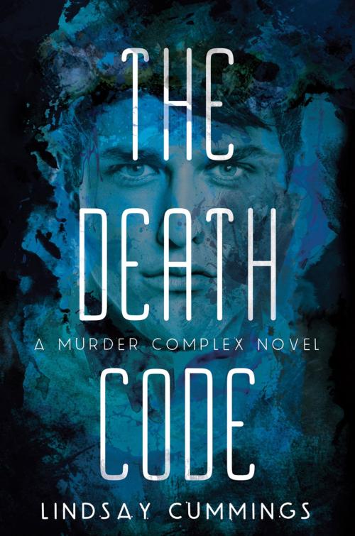 Cover of the book The Murder Complex #2: The Death Code by Lindsay Cummings, Greenwillow Books