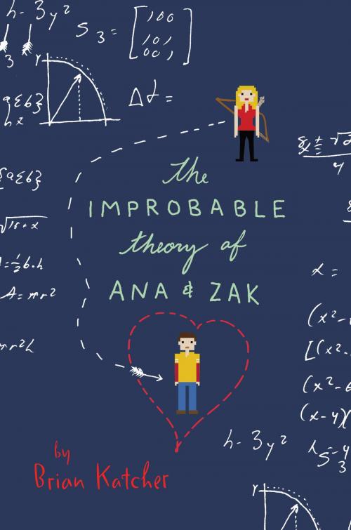 Cover of the book The Improbable Theory of Ana and Zak by Brian Katcher, Katherine Tegen Books