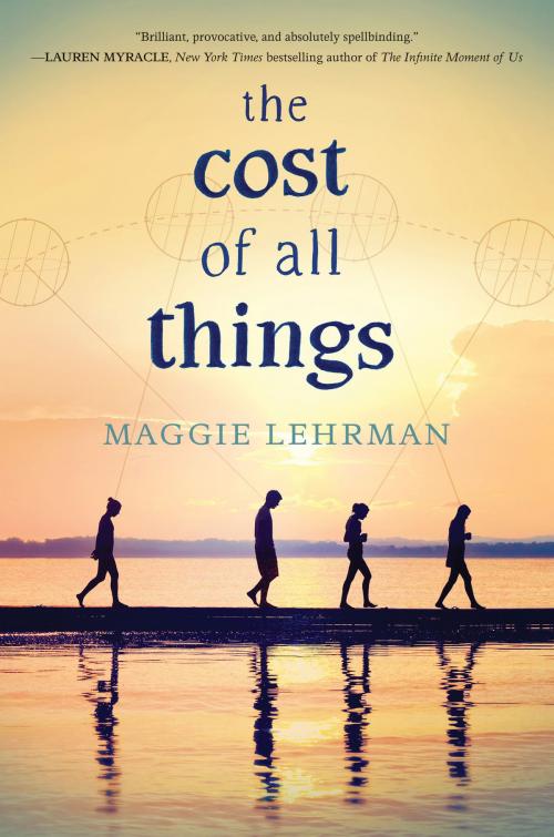 Cover of the book The Cost of All Things by Maggie Lehrman, Balzer + Bray