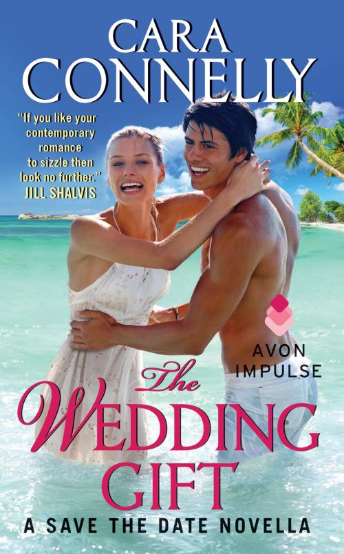 Cover of the book The Wedding Gift by Cara Connelly, Avon Impulse