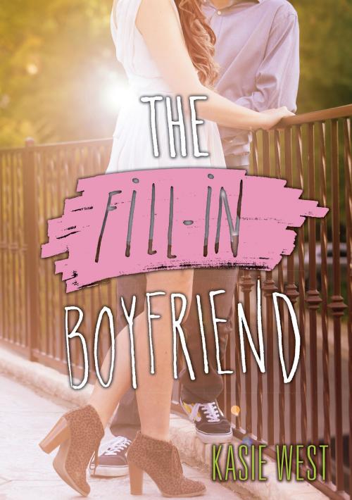 Cover of the book The Fill-In Boyfriend by Kasie West, HarperTeen