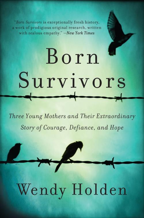 Cover of the book Born Survivors by Wendy Holden, Harper