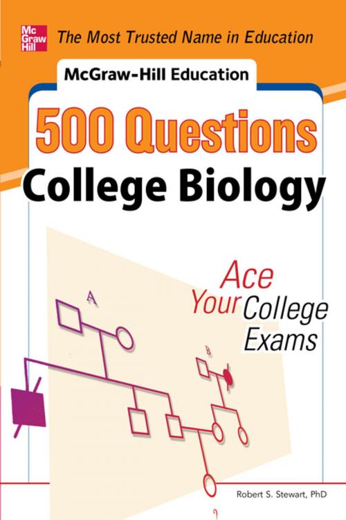 Cover of the book McGraw-Hill Education 500 College Biology Questions: Ace Your College Exams by Robert Stanley Stewart Jr., McGraw-Hill Education