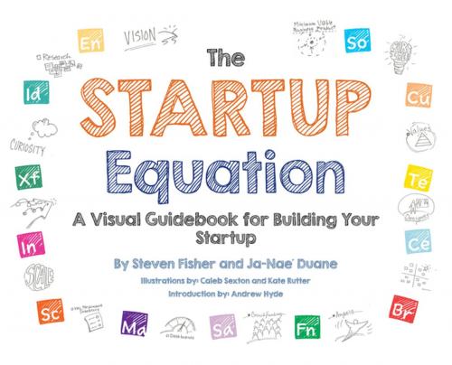 Cover of the book The Startup Equation: A Visual Guidebook to Building Your Startup by Steve Fisher, Ja-Nae Duane, McGraw-Hill Education