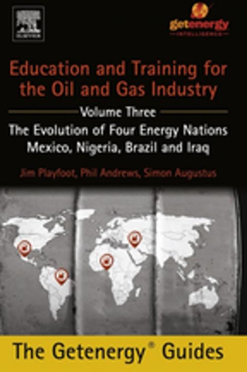 Cover of the book Education and Training for the Oil and Gas Industry: The Evolution of Four Energy Nations by Phil Andrews, Jim Playfoot, Simon Augustus, Elsevier Science