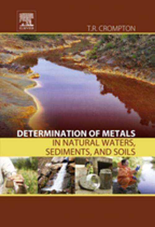 Cover of the book Determination of Metals in Natural Waters, Sediments, and Soils by T. R. Crompton, Elsevier Science
