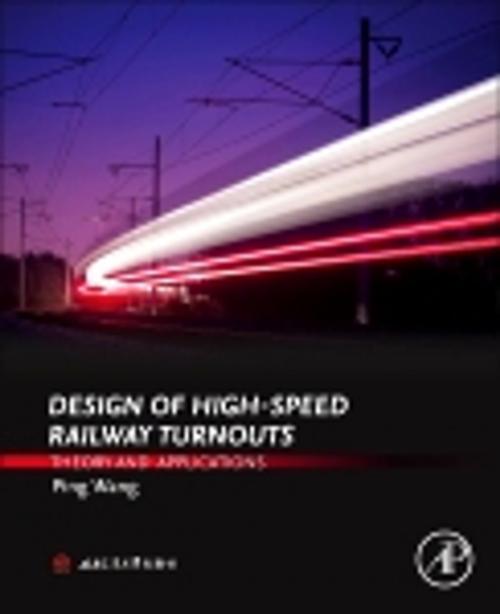 Cover of the book Design of High-Speed Railway Turnouts by Ping Wang, Elsevier Science