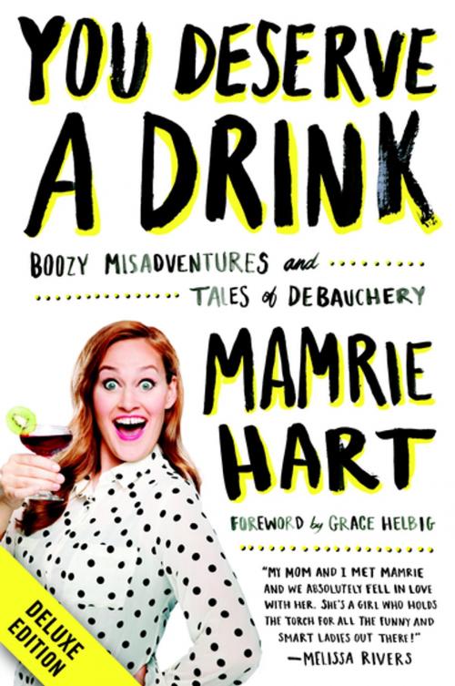 Cover of the book You Deserve a Drink Deluxe by Mamrie Hart, Penguin Publishing Group