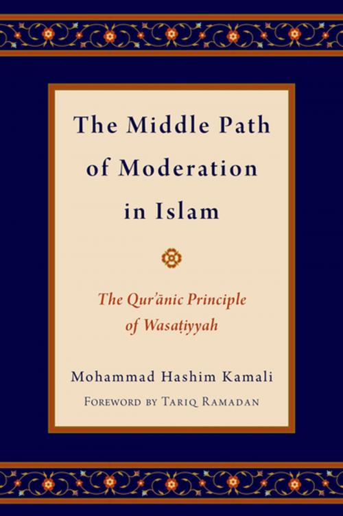 Cover of the book The Middle Path of Moderation in Islam by Mohammad Hashim Kamali, Oxford University Press