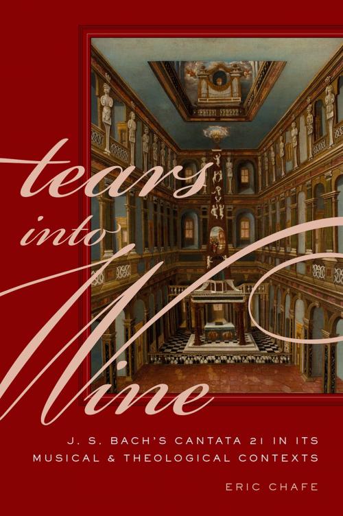 Cover of the book Tears into Wine by Eric Chafe, Oxford University Press