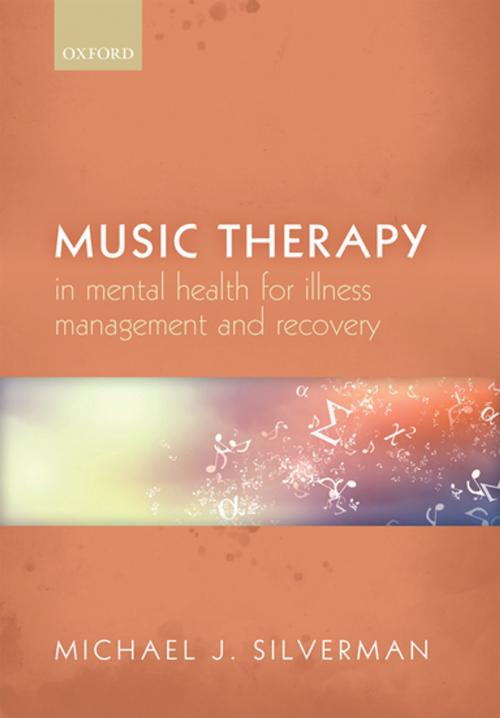 Cover of the book Music therapy in mental health for illness management and recovery by Michael J. Silverman, OUP Oxford
