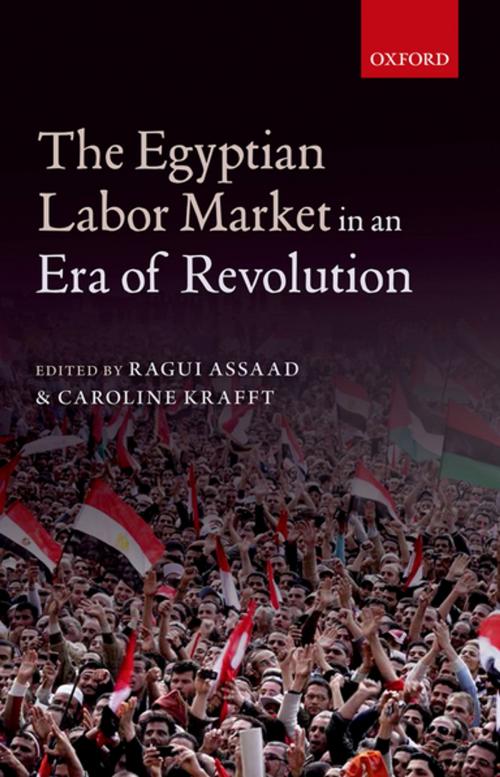 Cover of the book The Egyptian Labor Market in an Era of Revolution by , OUP Oxford