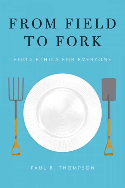 Cover of the book From Field to Fork by Paul B. Thompson, Oxford University Press