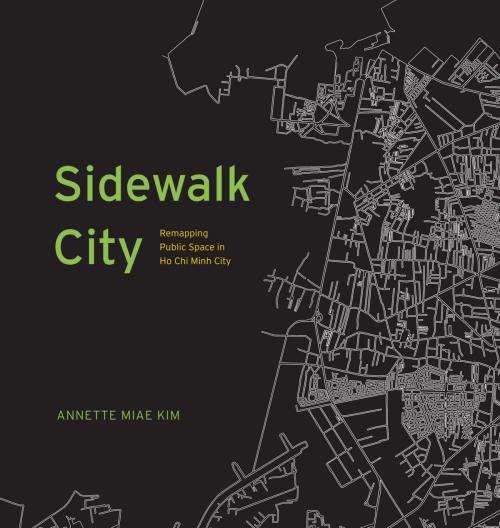 Cover of the book Sidewalk City by Annette Miae Kim, University of Chicago Press