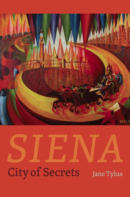 Cover of the book Siena by Jane Tylus, University of Chicago Press