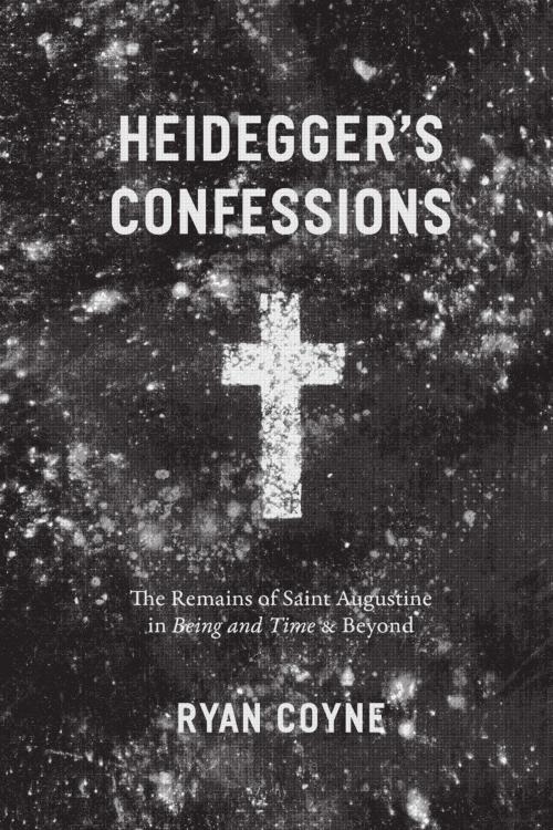 Cover of the book Heidegger's Confessions by Ryan Coyne, University of Chicago Press