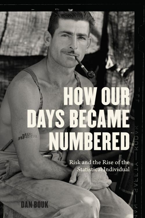 Cover of the book How Our Days Became Numbered by Dan Bouk, University of Chicago Press