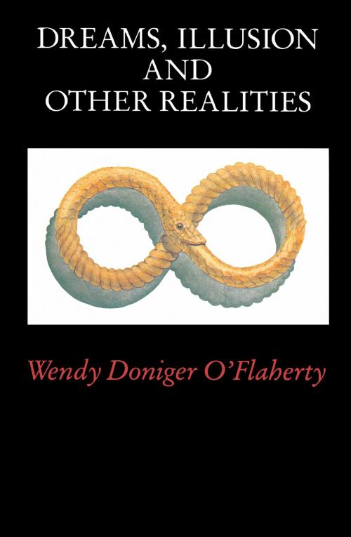Cover of the book Dreams, Illusion, and Other Realities by Wendy Doniger O'Flaherty, University of Chicago Press