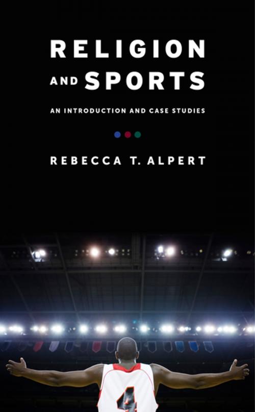 Cover of the book Religion and Sports by Rebecca Alpert, Columbia University Press