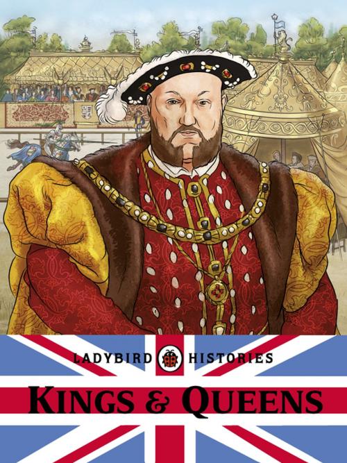 Cover of the book Ladybird Histories: Kings and Queens by Penguin Books Ltd, Penguin Books Ltd