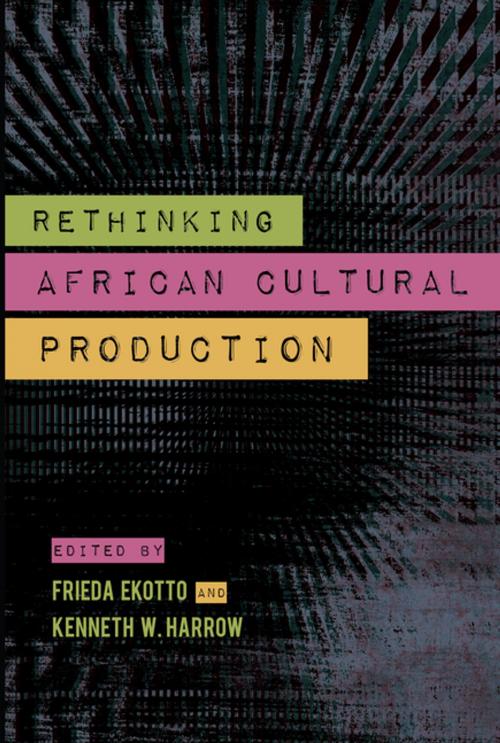 Cover of the book Rethinking African Cultural Production by , Indiana University Press