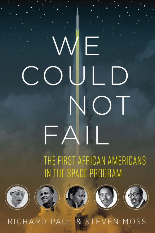Cover of the book We Could Not Fail by Richard Paul, Steven Moss, University of Texas Press
