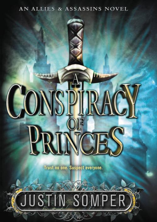 Cover of the book A Conspiracy of Princes by Justin Somper, Little, Brown Books for Young Readers