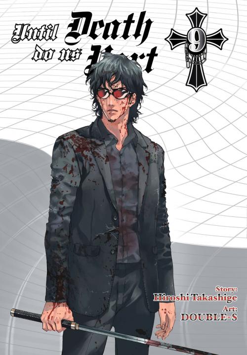 Cover of the book Until Death Do Us Part, Vol. 9 by Hiroshi Takashige, DOUBLE-S, Yen Press