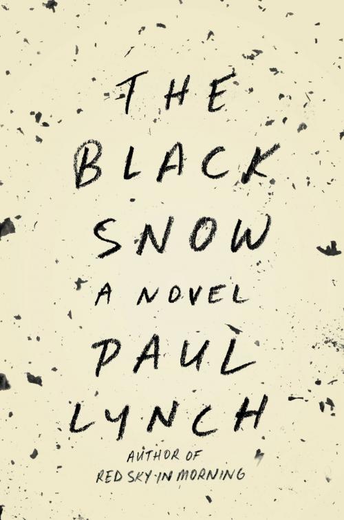 Cover of the book The Black Snow by Paul Lynch, Little, Brown and Company