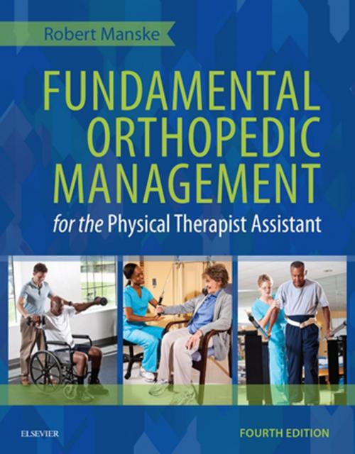 Cover of the book Fundamental Orthopedic Management for the Physical Therapist Assistant- E-Book by Robert C. Manske, PT, DPT, SCS, MEd, ATC, CSCS, Elsevier Health Sciences