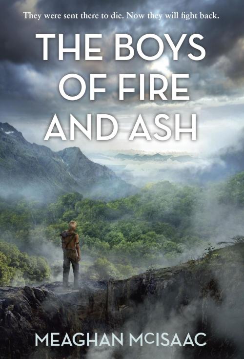 Cover of the book The Boys of Fire and Ash by Meaghan McIsaac, Random House Children's Books