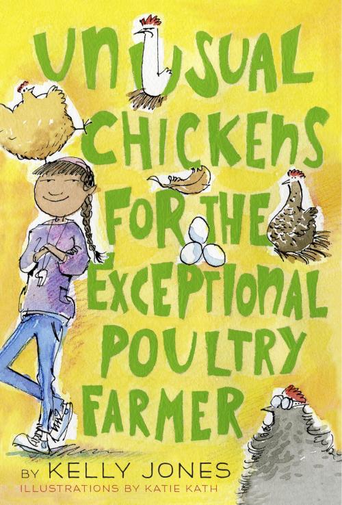 Cover of the book Unusual Chickens for the Exceptional Poultry Farmer by Kelly Jones, Random House Children's Books