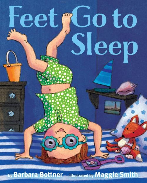 Cover of the book Feet, Go to Sleep by Barbara Bottner, Random House Children's Books