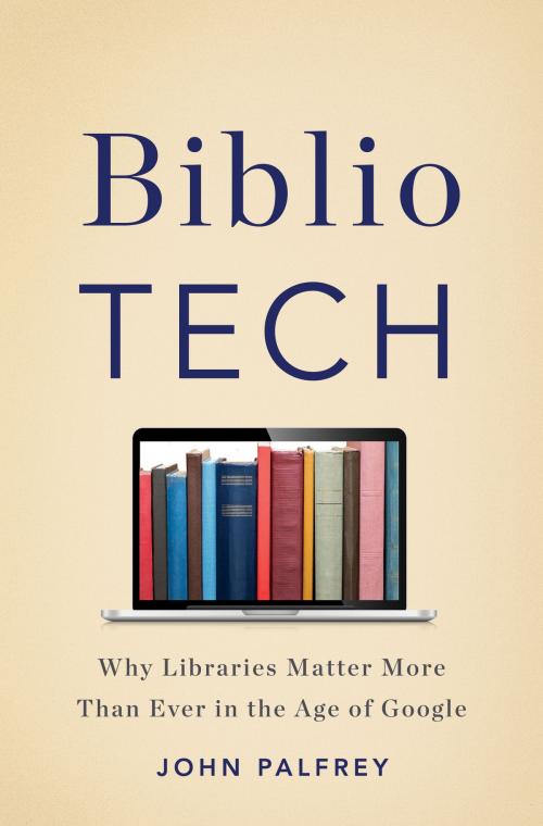 Cover of the book BiblioTech by John Palfrey, Basic Books