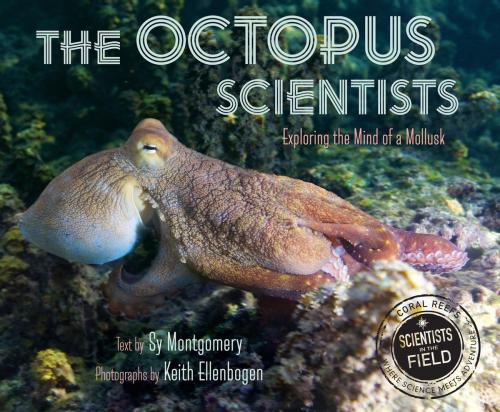 Cover of the book The Octopus Scientists by Sy Montgomery, HMH Books