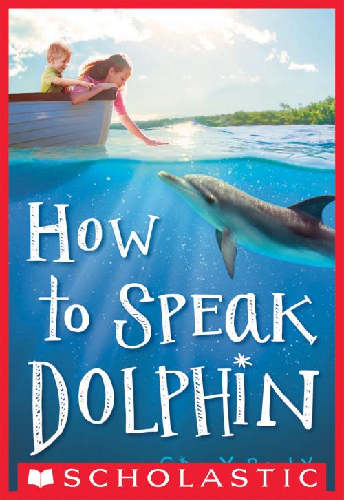 Cover of the book How to Speak Dolphin by Ginny Rorby, Scholastic Inc.
