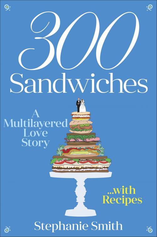 Cover of the book 300 Sandwiches by Stephanie Smith, Random House Publishing Group