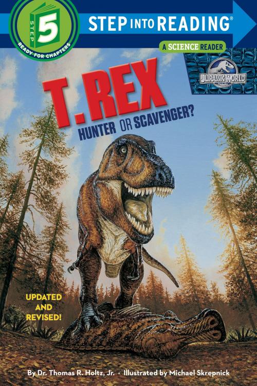 Cover of the book T. Rex: Hunter or Scavenger? (Jurassic World) by Dr. Thomas R. Holtz, Jr., Random House Children's Books