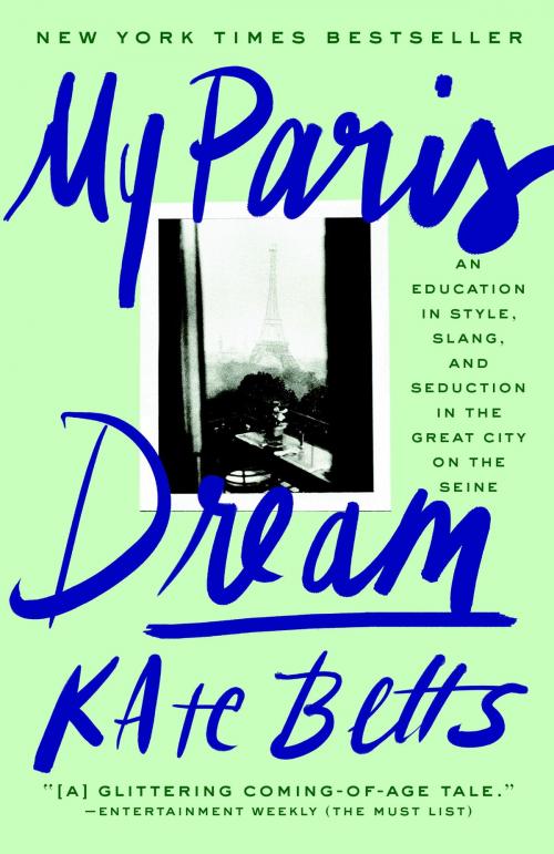 Cover of the book My Paris Dream by Kate Betts, Random House Publishing Group
