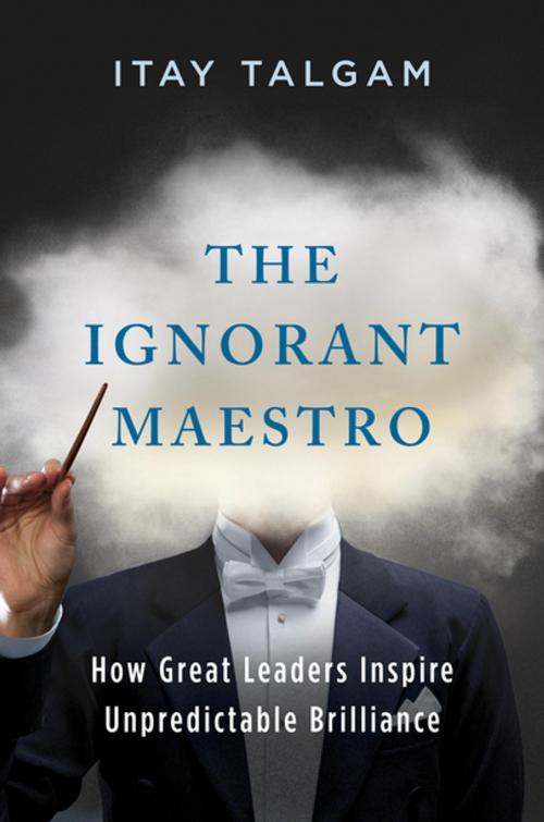 Cover of the book The Ignorant Maestro by Itay Talgam, Penguin Publishing Group