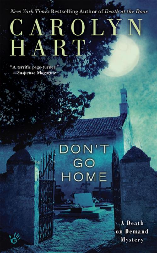 Cover of the book Don't Go Home by Carolyn Hart, Penguin Publishing Group