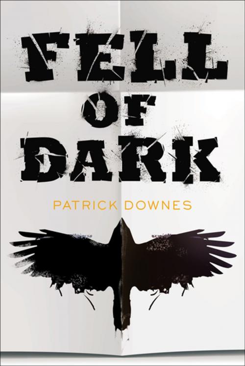 Cover of the book Fell of Dark by Patrick Downes, Penguin Young Readers Group