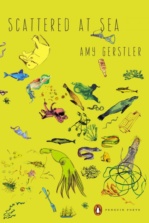 Cover of the book Scattered at Sea by Amy Gerstler, Penguin Publishing Group