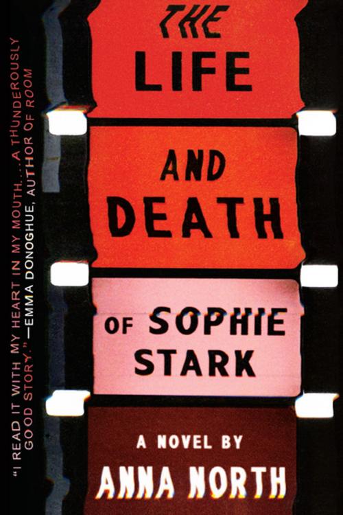 Cover of the book The Life and Death of Sophie Stark by Anna North, Penguin Publishing Group