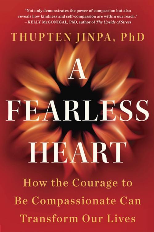 Cover of the book A Fearless Heart by Thupten Jinpa, Penguin Publishing Group