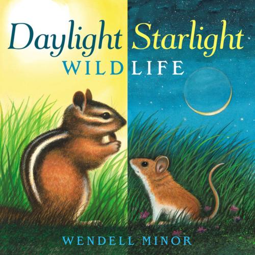 Cover of the book Daylight Starlight Wildlife by Wendell Minor, Penguin Young Readers Group