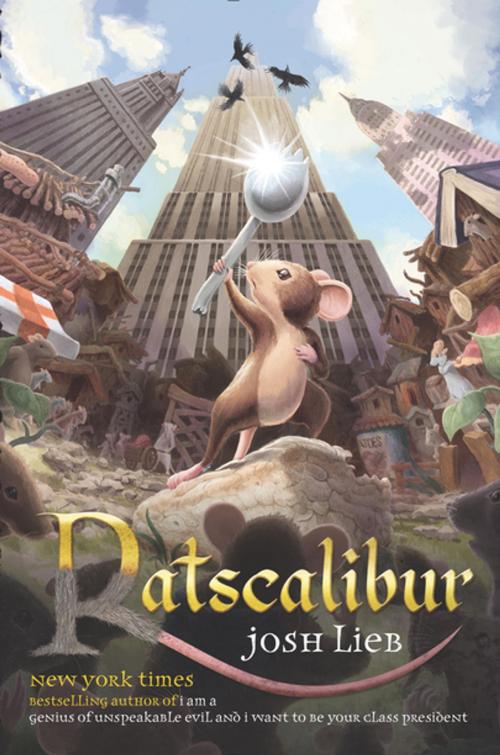 Cover of the book Ratscalibur by Josh Lieb, Penguin Young Readers Group