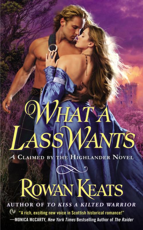 Cover of the book What a Lass Wants by Rowan Keats, Penguin Publishing Group